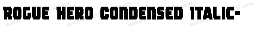 Rogue Hero Condensed Italic字体转换
